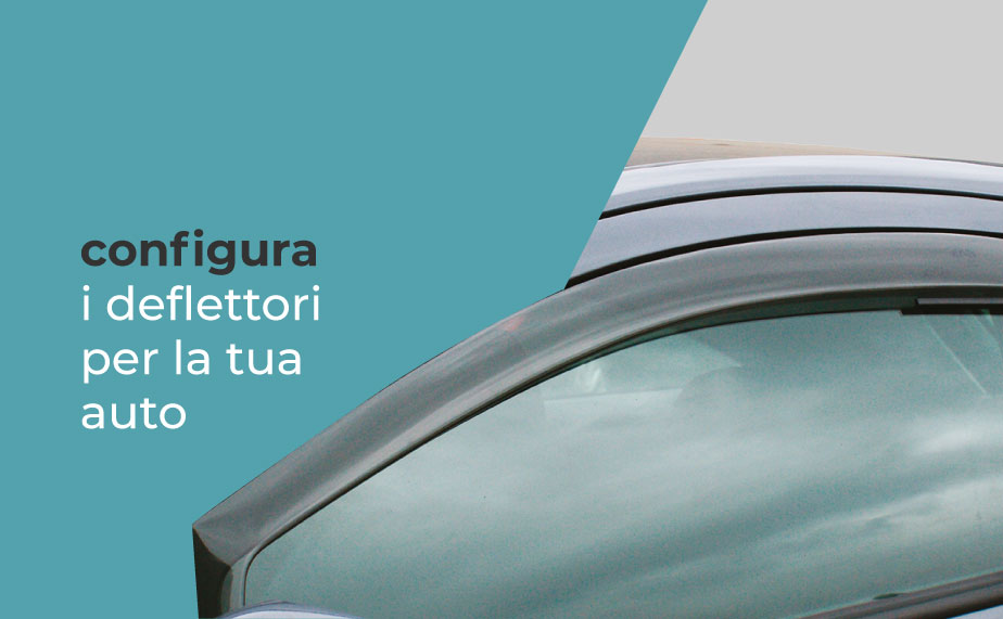 CONFIGURA I DEFLETTORI PER LA TUA AUTO